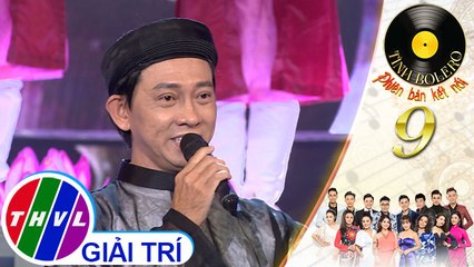 Tình Bolero 2019 - Tập 9[1]: Nhớ - Tiết Duy Hòa