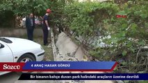 İstanbul’da bahçe duvarı devrildi: 4 araç hasar gördü