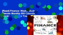 [Read] Finance: Weekly Budget Planner Monthly Bill Calendar Tracker Organizer Tracking Income and