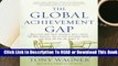 Online The Global Achievement Gap: Why Even Our Best Schools Don't Teach the New Survival Skills