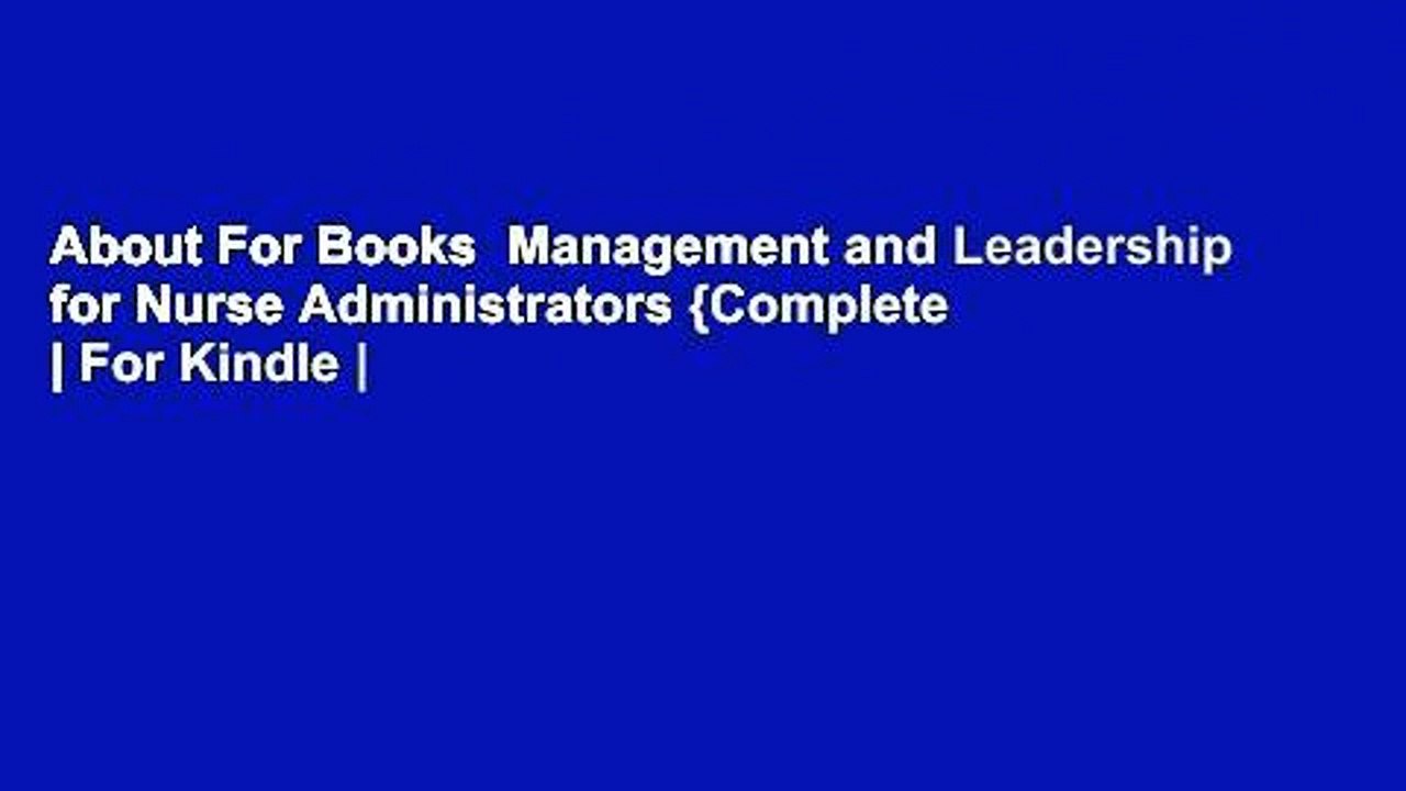 About For Books  Management and Leadership for Nurse Administrators {Complete  | For Kindle |