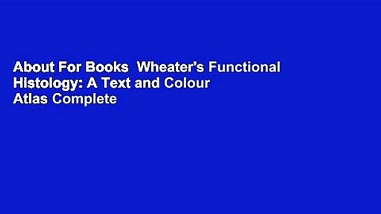 About For Books  Wheater's Functional Histology: A Text and Colour Atlas Complete