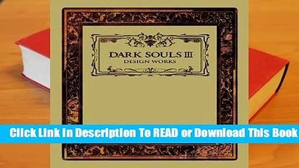 Full E-book Dark Souls III: Design Works  For Kindle