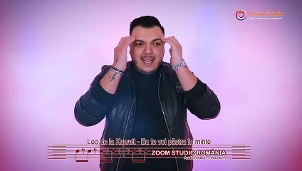 Leo de la Kuweit - Eu te voi pastra in minte (Oficial Video) 2019