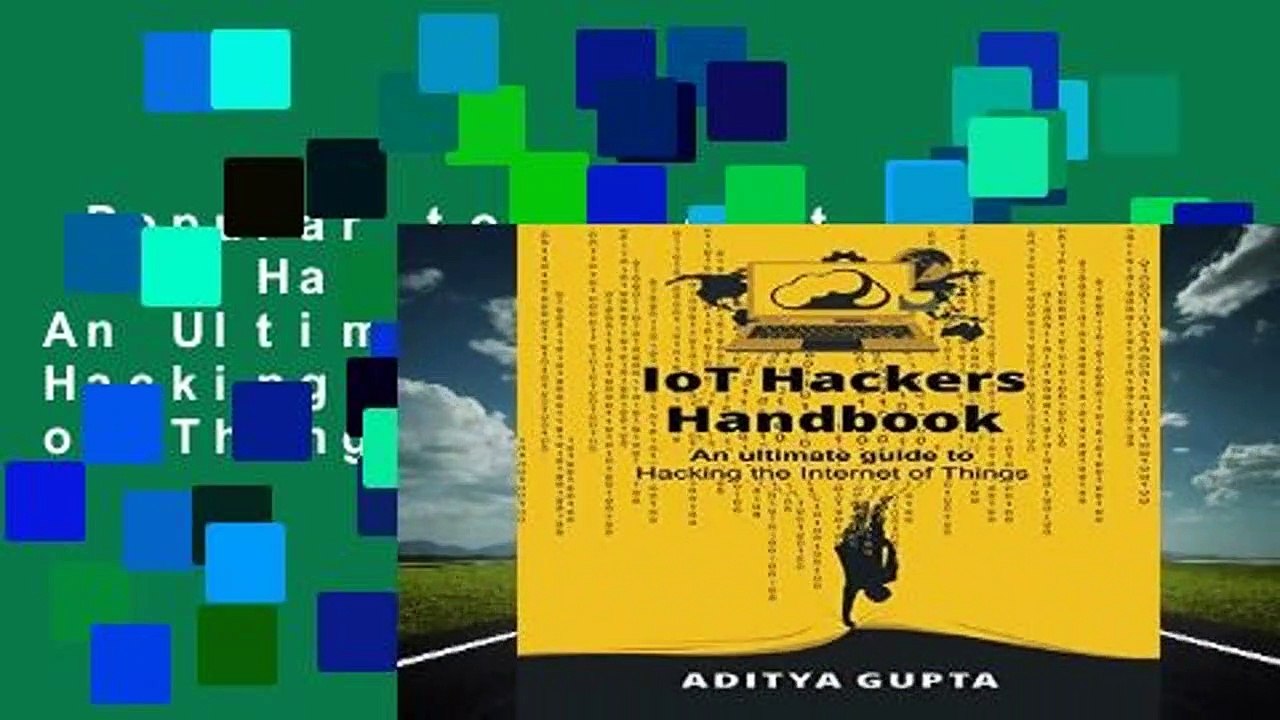 Popular to Favorit  IoT Hackers Handbook: An Ultimate Guide to Hacking the Internet of Things and