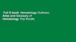 Full E-book  Hematology Outlines: Atlas and Glossary of Hematology  For Kindle