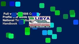 Full version  2006 Country Profile and Guide to Libya: National Travel Guidebook and Handbook