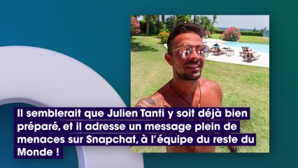 Julien Tanti : prêt à affronter le Reste du Monde, il leur adresse un message qui veut tout dire !