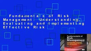 Fundamentals of Risk Management: Understanding, Evaluating and Implementing Effective Risk