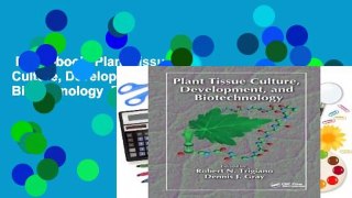Full E-book  Plant Tissue Culture, Development, and Biotechnology  Review