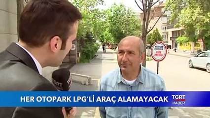 Her Otopark LPG'li Araç Alamayacak