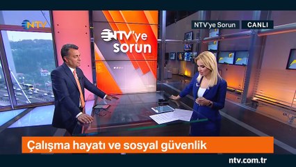 NTV'ye Sorun - Çalışma Hayatı 15 Mayıs 2019