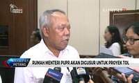 Rumah Akan Digusur, Ini Kata Menteri PUPR, Basuki Hadimuljono