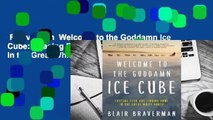 Full version  Welcome to the Goddamn Ice Cube: Chasing Fear and Finding Home in the Great White