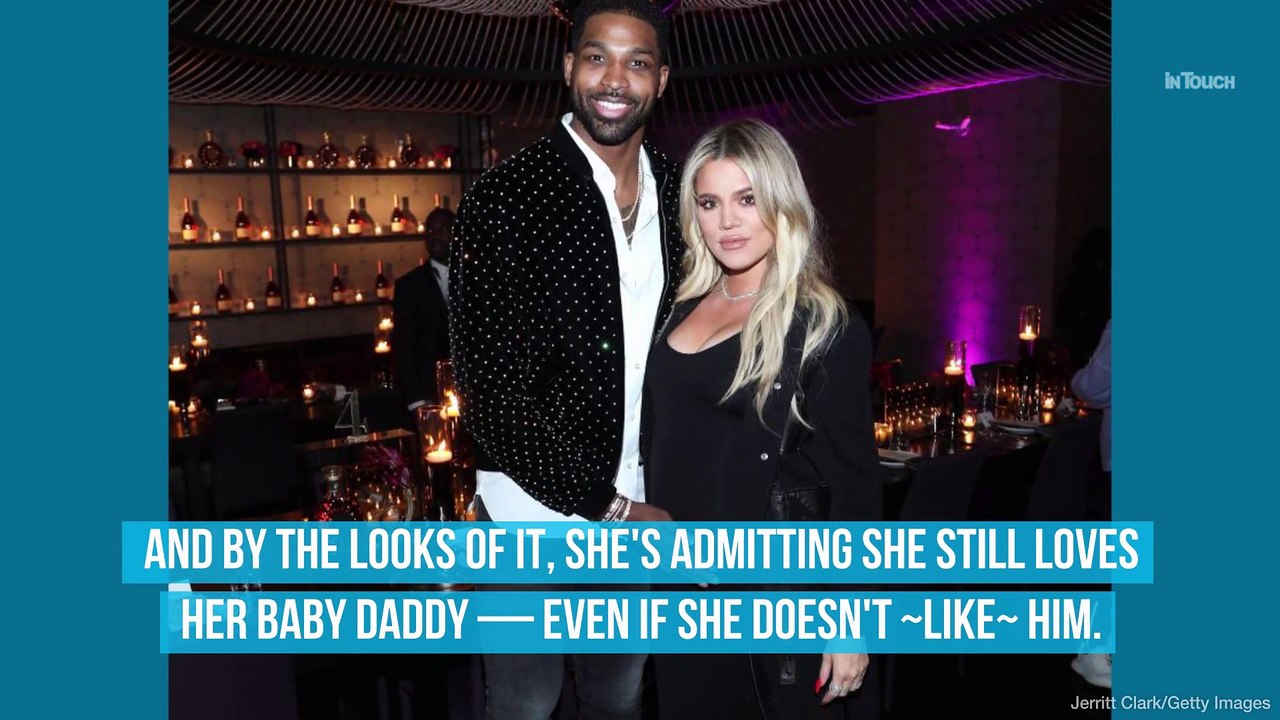 Uh, Khloé Kardashian Basically Just Admitted She's Still in Love With Tristan Thompson