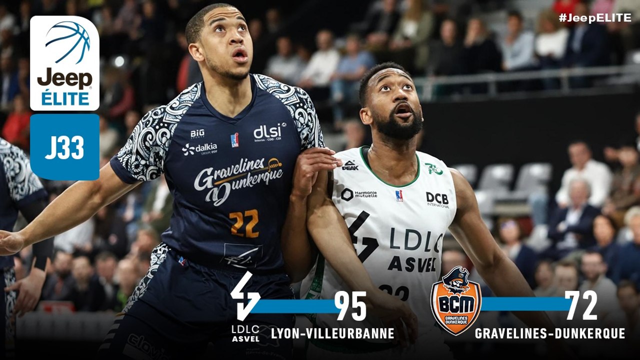 Jeep® ÉLITE : Lyon-Villeurbanne vs Gravelines-Dunkerque (J33)