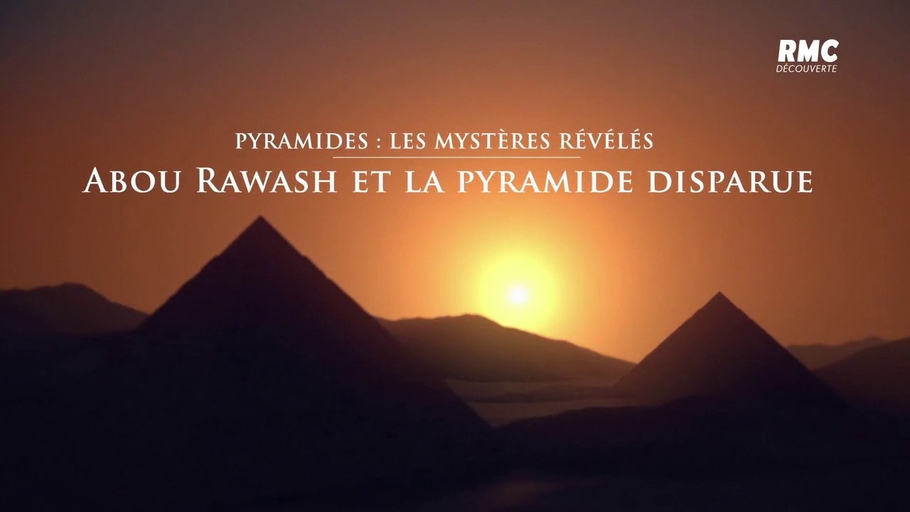 Pyramides : Les Mystères Révélés - Abou Rawash Et La Pyramide Disparue