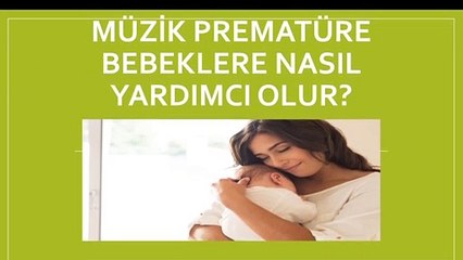 Prematüre bebekler için müzik
