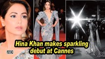 Hina Khan makes sparkling debut at Cannes