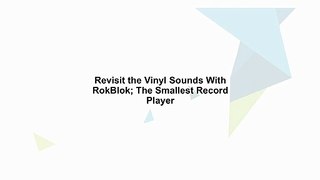 Revisit the Vinyl Sounds With RokBlok; The Smallest Record Player