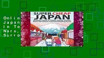 Online Super Cheap Japan: Budget Travel in Tokyo, Kyoto, Osaka, Nara, Hiroshima and Surrounding