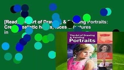 Video herunterladen: [Read] The Art of Drawing & Painting Portraits: Create realistic heads, faces & features in