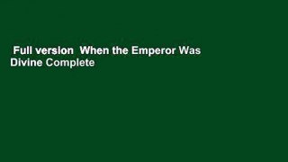 Full version  When the Emperor Was Divine Complete