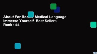 About For Books  Medical Language: Immerse Yourself  Best Sellers Rank : #4