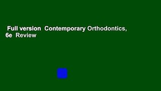 Full version  Contemporary Orthodontics, 6e  Review