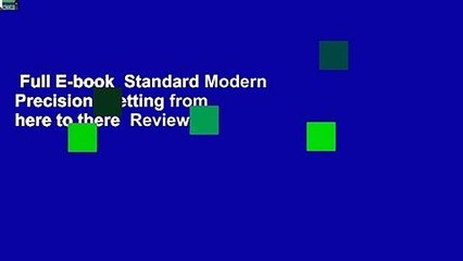 Full E-book  Standard Modern Precision: Getting from here to there  Review