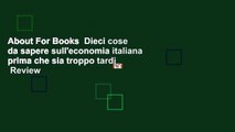 About For Books  Dieci cose da sapere sull'economia italiana prima che sia troppo tardi  Review