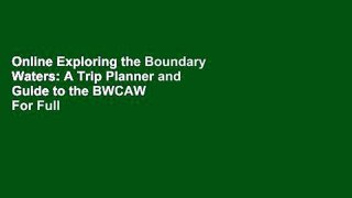Online Exploring the Boundary Waters: A Trip Planner and Guide to the BWCAW  For Full