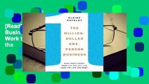 [Read] The Million-Dollar, One-Person Business: Make Great Money. Work the Way You Like. Have the