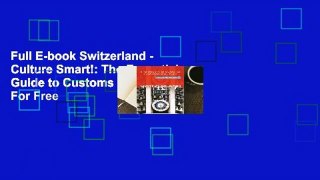 Full E-book Switzerland - Culture Smart!: The Essential Guide to Customs  Culture  For Free