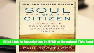[Read] Soul of a Citizen: Living with Conviction in Challenging Times  For Online
