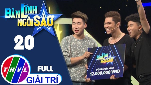 THVL | Bản lĩnh ngôi sao - Tập 20: Mr. T, Vlogger Huy Cung, Bảo Kun, Yanbi, Phi Nguyễn, Ngọc Kayla