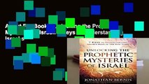 About For Books  Unlocking the Prophetic Mysteries of Israel: 7 Keys to Understanding Israel s