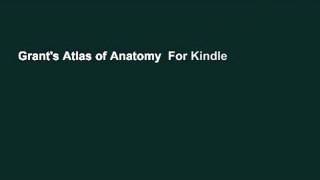Grant's Atlas of Anatomy  For Kindle