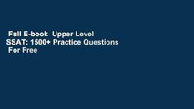Full E-book  Upper Level SSAT: 1500  Practice Questions  For Free