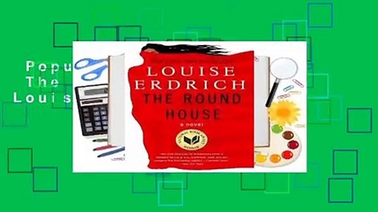 Popular to Favorit  The Round House by Louise Erdrich