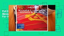 Full E-book Lonely Planet Kuala Lumpur, Melaka   Penang (Travel Guide)  For Online