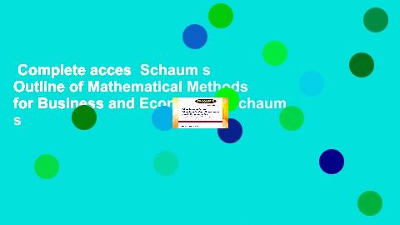Complete acces  Schaum s Outline of Mathematical Methods for Business and Economics (Schaum s