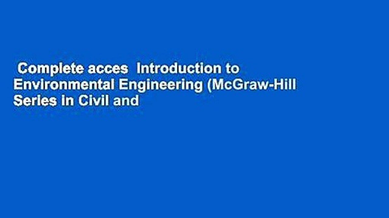 Complete acces  Introduction to Environmental Engineering (McGraw-Hill Series in Civil and