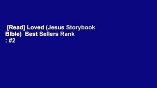 [Read] Loved (Jesus Storybook Bible)  Best Sellers Rank : #2