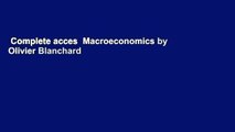 Complete acces  Macroeconomics by Olivier Blanchard