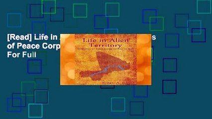 [Read] Life in Alien Territory: Memories of Peace Corps Service in Mali  For Full
