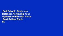 Full E-book  Body into Balance: Achieving Your Optimal Health with Herbs  Best Sellers Rank : #5