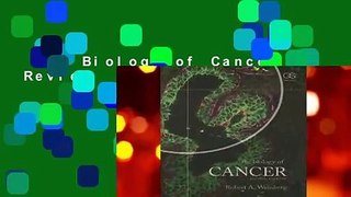 The Biology of Cancer  Review