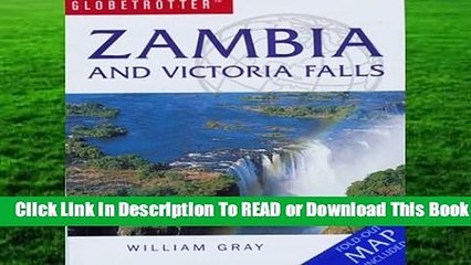 Download Video: [Read] Zambia and Victoria Falls (Globetrotter Travel Pack)  For Kindle