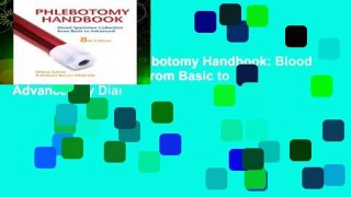 Complete acces  Phlebotomy Handbook: Blood Specimen Collection from Basic to Advanced by Diana